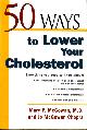 0737305568 MARY P. MCGOWAN; JO MCGOWAN CHOPRA, 50 Ways to Lower Your Cholesterol