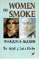 0887950752 MARJORIE AGOSIN, Women of Smoke: Latin American Women in Literature in Life