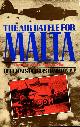 0600206599 LORD JAMES DOUGLAS-HAMILTON, Air Battle for Malta: Diaries of a Fighter Pilot