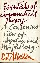 0710002785 D. J. ALLERTON, Essentials of Grammatical Theory: A Consensus View of Syntax and Morphology