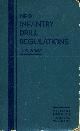  UNITED STATES ARMY, The New Infantry Drill Regulations, United States Army with Rifle Marksmanship : Caliber .30, model 1903 (Springfield) , Caliber .30, M1, Military Courtesy and Discipline, Interior Guard Duty, the Infantry Pack and Equipment.