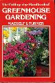 060036819X A.J. MACSELF; ARTHUR TURNER, Handbook of Greenhouse Gardening