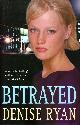 0749905891 DENISE RYAN, Betrayed