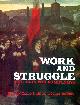 0448226162 EDWARD ; DARS, CELESTINE LUCIE-SMITH, Work and struggle: The painter as witness, 1870-1914