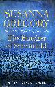 1847440622 SUSANNA GREGORY, The Butcher of Smithfield: Chaloner's Third Exploit in Restoration London