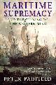 0719556554 PETER PADFIELD, Maritime Supremacy and the Opening of the Western Mind: Naval Campaigns That Shaped the Modern World, 1588-1782