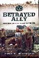 1473875013 ARNANDER, CHRISTOPHER; WOOD, FRANCES, Betrayed Ally: China in the Great War