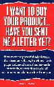 0954920600 BENTLEY, CAROL A. E, I Want to Buy Your Product... Have You Sent Me a Letter Yet?: