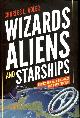0691147159 ADLER, CHARLES L., Wizards, Aliens, and Starships: Physics and Math in Fantasy and Science Fiction