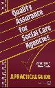 0582089441 CASSAM, EMLYN; GUPTA, HIMU, Quality Assurance for Social Care Agencies: A Practical Guide