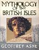 0413665402 ASHE, GEOFFREY, Mythology of the British Isles