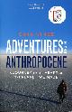 0701187352 VINCE, GAIA, Adventures in the Anthropocene: A Journey to the Heart of the Planet we Made