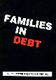 0948476079 HARTROPP, ANDREW (EDITOR), Families in Debt : The Nature, Causes and Effects of Debt Problems and Policy Proposals for their Alleviation: Jubilee Centre Research Paper No. 7