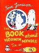 0953522741 JANSSON, TOVE AND HANNAH, SOPHIE, The Book About Moomin, Mymble and Little My