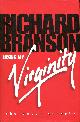 1852276843 BRANSON, RICHARD, Losing My Virginity : How I've Survived, Had Fun and Made a Fortune Doing Business My Way (Limited Edition, Facsimile Inscription)
