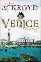 0701172851 ACKROYD, PETER, Venice : Pure City