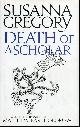 0751549754 GREGORY, SUSANNA, Death of a Scholar