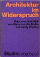 3760881 Klotz, Heinrich, Architektur im Widerspruch. Bauen in den USA von Mies van der Rohe bis Andy Warhol