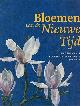 9071349 , Bloemen van de Nieuwe Tijd, Nederlandse bloemschilderkunst 1980-2000