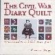 0873499 Rosemary Youngs, The Civil War Diary Quilt: 121 Stories and The Quilt Blocks They Inspired