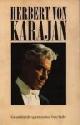  , Herbert von Karajan, Een autobiografie opgetekend door Franz Endler
