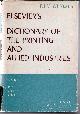  Wijnekus, F. J. M., Elsevier's dictionary of the printing and allied industries, English, French, German, Dutch