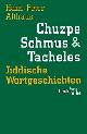  Althaus, Hans Peter, Chuzpe, Schmus & Tacheles. Jiddische Wortgeschichten