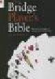  Pottage, Julian, THE BRIDGE PLAYER'S BIBLE - Illustrated Strategies for Staying Ahead of the Game.