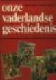  JANSMA, Klaas / SCHROOR, Meindert, ONZE VADERLANDSE GESCHIEDENIS.