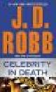  Robb, J.D. (Nora Roberts' pseudoniem), CELEBRITY IN DEATH.