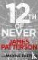  Patterson, James / & Maxine Paetro, 12th OF NEVER.