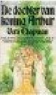  Chapman, Vera, DE DOCHTER VAN KONING ARTHUR.