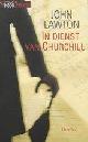  Lawton, John, IN DIENST VAN CHURCHILL.