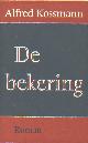  Kossmann, Alfred, De bekering.