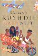  Rushdie, Salman, East, west.
