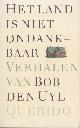  Uyl, Bob den, Het land is niet ondankbaar.