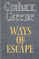  Greene, Graham, Ways of escape.