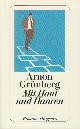  Grunberg, Arnon, Mit Haut und Haaren (Duitse vertaling van Huid en haar).