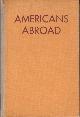  Neagoe, Peter, Americans Abroad. An Anthology.