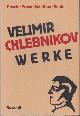  Chlebnikov, Velimir, Werke. Poesie - Prosa - Schriften - Briefe.