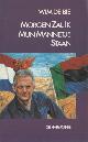  Bie, Wim de, Morgen zal ik mijn mannetje staan. Het De Bie dossier (1939-1997).