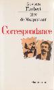  Flaubert-Guy de Maupassant, Gustave, Correspondance.