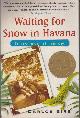  Eire, Carlos, Waiting for Snow in Havana. Confessions of a Cuban Boy.
