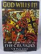 0750918802 BARTLETT, W B, God Wills It! an Illustrated History of the Crusades