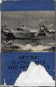  DUVAL, G. R., British Flying-Boats and Amphibians 1909-1952