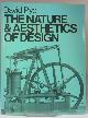 0906969271 PYE, DAVID, The Nature and Aesthetics of Design