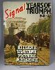 0600382826 MAYER, S L, Signal, Years of Triumph, 1940-42: Hitler's Wartime Picture Magazine