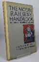  BASSETT-LOWKE, W. J., The Model Railway Handbook: A Practical Guide to the Installation of a Model Railway.