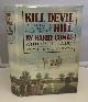 0395282160 COMBS, HARRY WITH MARTIN CAIDIN (WITH A FOREWORD BY NEIL ARMSTRONG), Kill Devil Hill Discovering the Secret of the Wright Brothers