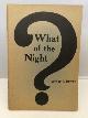  BROWN, ARTHUR I., What of the Night?